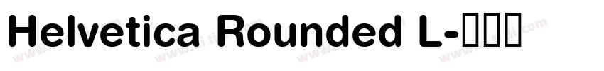 Helvetica Rounded L字体转换